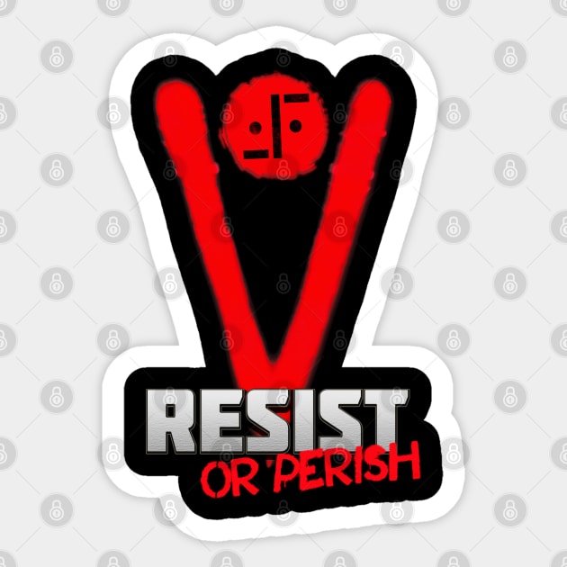 V - Resist Or Perish Sticker by HellwoodOutfitters